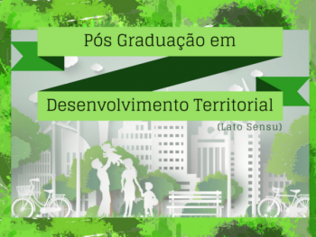 Novo edital para turma de Pós-graduação Lato Sensu em Desenvolvimento Territorial: lançamento em breve!