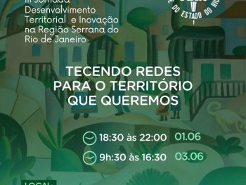 Programação da III Jornada para o Desenvolvimento Territorial e Inovação na Região Serrana do Estado do RJ